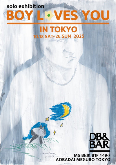 BOY Solo Exhibition|10/18(SAT)より、前回大好評の展示が帰ってきます - DB&BAR